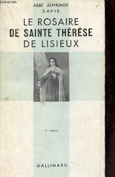 Le rosaire de Sainte Thrse de Lisieux - 4e dition.