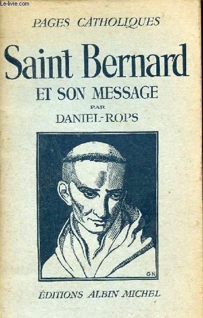 Saint Bernard et son message - Collection Pages Catholiques.