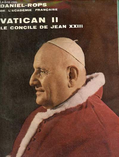 Vatican II le concile de Jean XXIII - Collection le signe - Envoi de l'auteur.