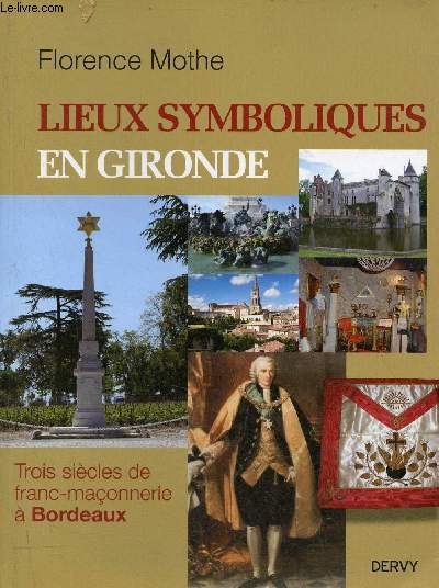 Lieux symboliques en Gironde - Trois sicles de franc-maonnerie  Bordeaux.