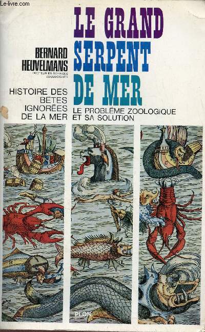 Histoire des btes ignores de la mer - Le grand serpent-de-mer le problme zooligique et sa solution.