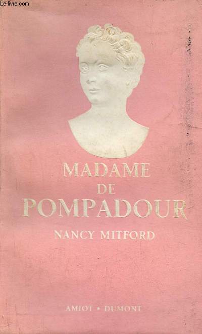 Madame de Pompadour - Collection Prsence de l'histoire.