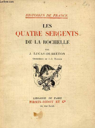Les quatre sergents de la Rochelle - Collection Histoires de France.