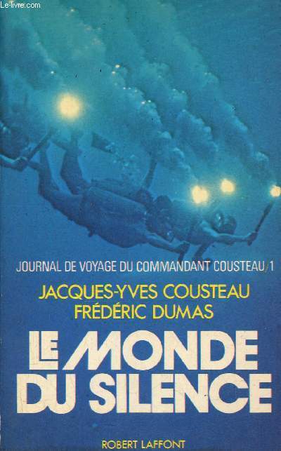 Journal de voyage du Commandant Cousteau - Tome 1 : Le monde du silence.