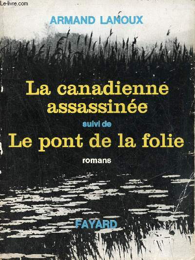 La canadienne assassine suivi de le pont de la folie - Romans - Envoi de l'auteur.