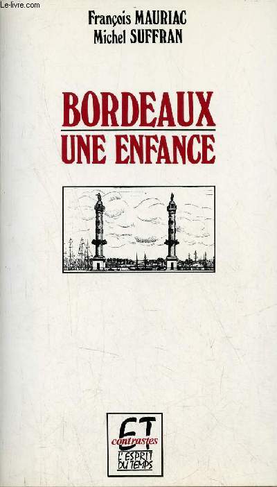 Bordeaux une enfance - Bel envoi de l'auteur Michel Suffran - Collection Contrastes.