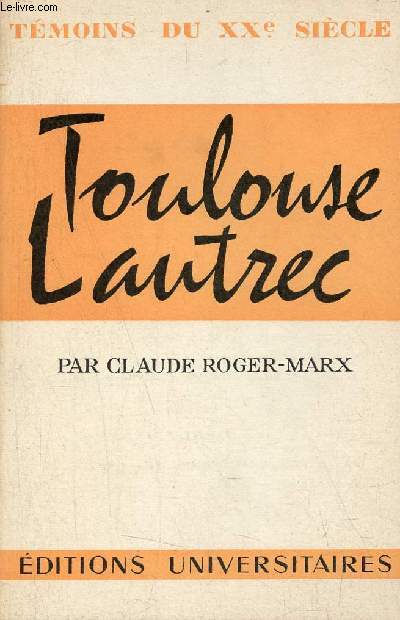 Toulouse Lautrec - Collection tmoins du XXe sicle.