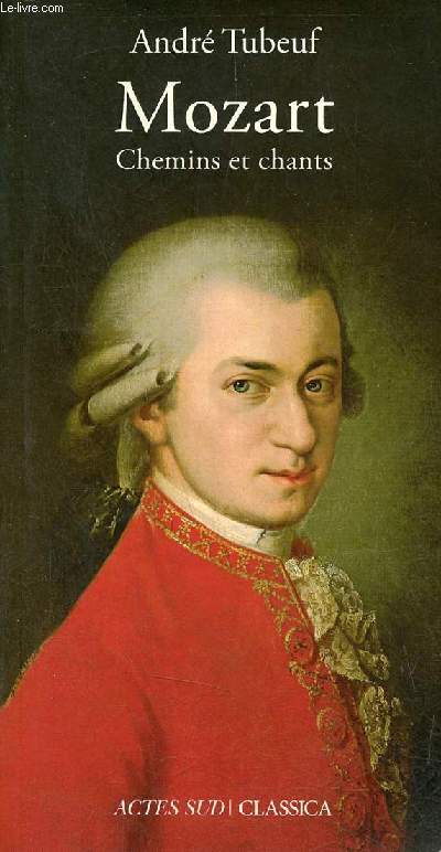 Mozart chemins et chants - Collection Classica.