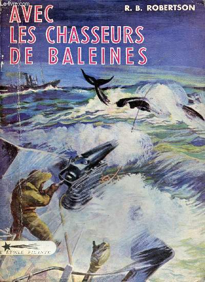 Avec les chasseurs de baleines - Collection Bibliothque de la mer.