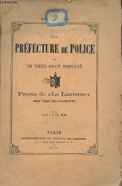 La prfecture de Police - Procs de La Lanterne avec tous ses incidents.