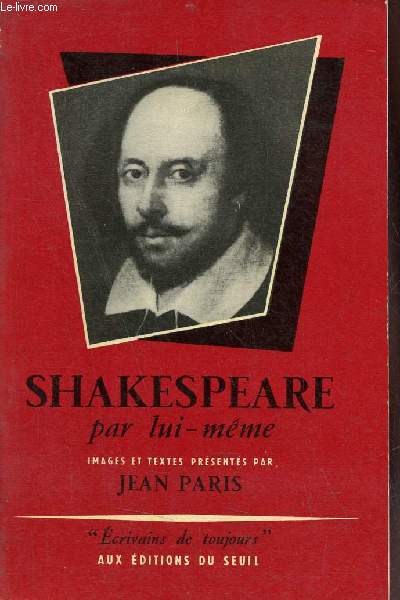 Shakespeare par lui-mme - Collection crivains de toujours n22.