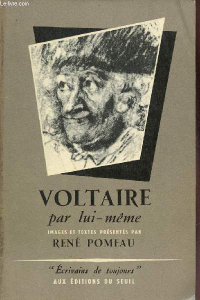 Voltaire par lui-mme - Collection crivains de toujours n28.