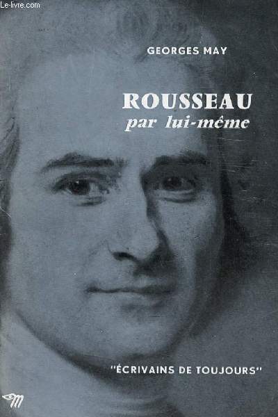 Rousseau par lui-mme - Collection crivains de toujours n53.