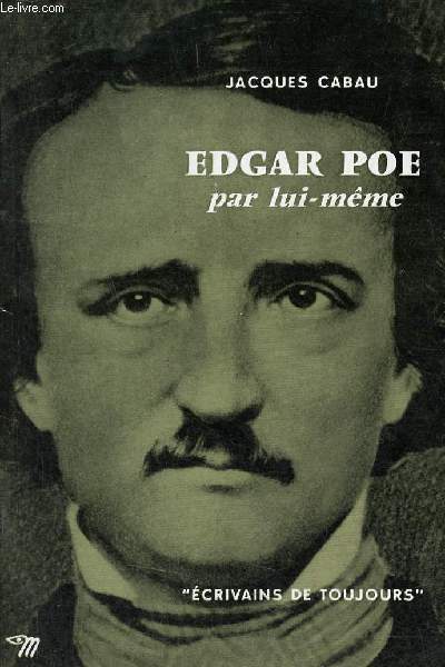 Edgar Poe par lui-mme - Envoi de l'auteur - Collection crivains de toujours n49.