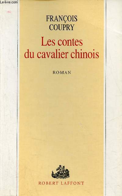 Les contes du cavalier chinois - Roman - Envoi de l'auteur.