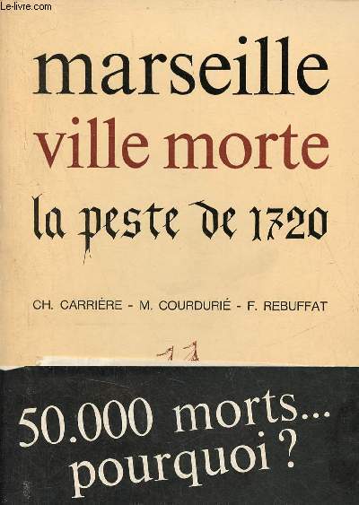 Marseille ville morte la peste de 1720.