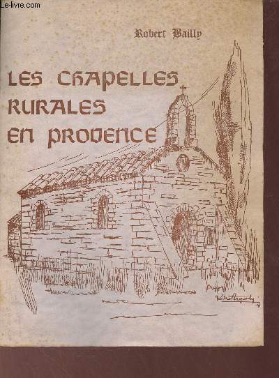 Les chapelles rurales en Provence.