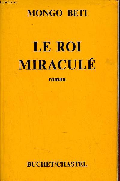 Le roi miracul - Chronique des Essazam - Roman.