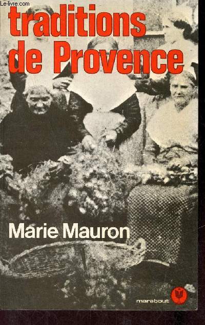 Traditions de Provence - Envoi de l'auteur - Collection guide marabout n26.