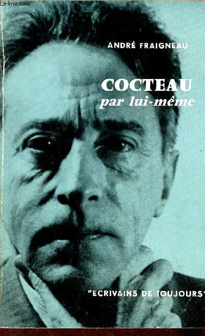 Cocteau par lui-mme - Collection crivains de toujours n41.