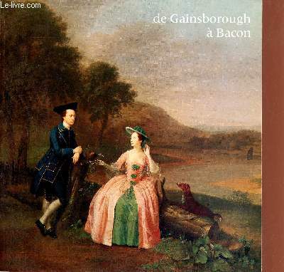 La peinture britannique de Gainsborough  Bacon - Galerie des Beaux-Arts Bordeaux 9 mai - 1er septembre 1977 - Inaugure par Son Altesse Royale le Prince de Galles le 9 mai 1977.