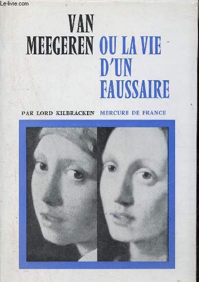 Van Meegeren ou la vie d'un faussaire.