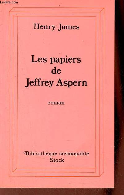 Les papiers de Jeffrey Aspern - Roman - Collection Bibliothque Cosmopolite.