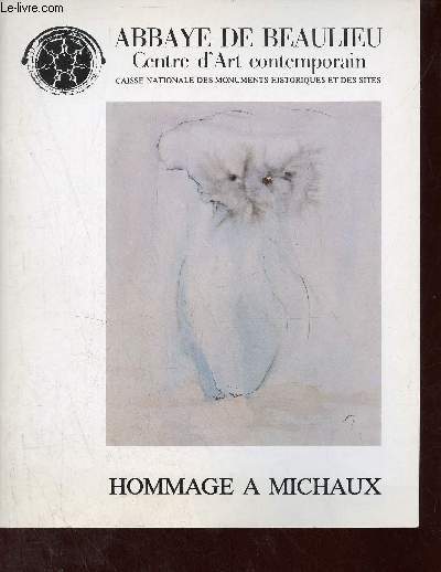 Catalogue Hommage  Michaux 16 mars - 5 mai 1985 - Abbaye de Beaulieu-en-Rouergue.