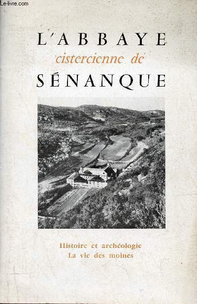 L'Abbaye cistercienne de Snanque - Histoire et archologie la vie des moines.