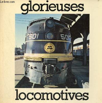 Glorieuses locomotives la grande poque des chemins de fer amricains.