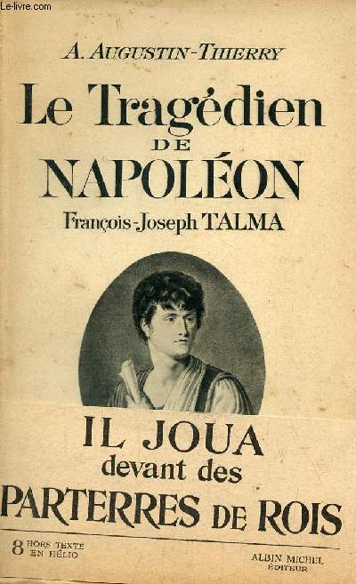 Le Tragdien de Napolon Franois-Joseph Talma.