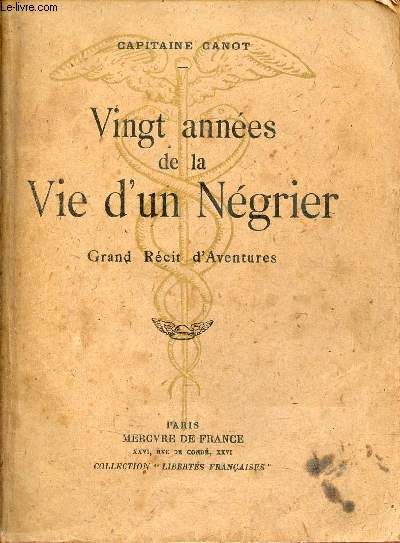 Vingt annes de la vie d'un Ngrier - Grand rcit d'aventures - Collection liberts franaises.