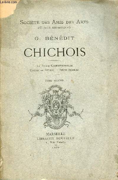 Chichois - La police correctionnelle - contes - pitres - pices indites - En deux tomes - Tome 1 + Tome 2.