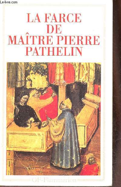 La farce de Matre Pierre Pathelin - Collection GF n462.