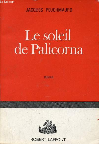 Le soleil de Palicorna - Roman.