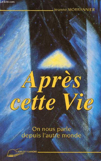 Aprs cette vie (on nous parle depuis l'autre monde) - Tome 2.