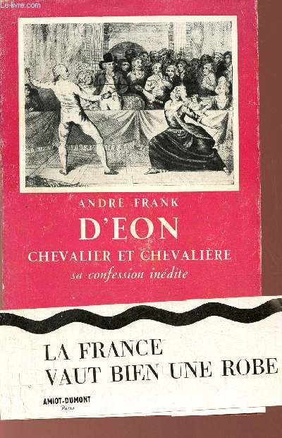 D'Eon Chevalier et Chevalière sa confession inédite - Collection présence de l'histoire.