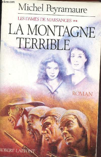 Les Dames de Marsanges - Tome 2 : La montagne terrible - Roman - Envoi de l'auteur.