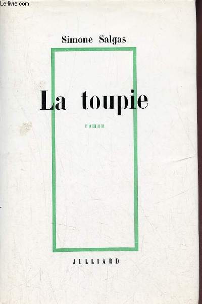 La Toupie - Roman - Envoi de l'auteur.