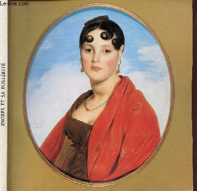 Catalogue Ingres et sa postrit jusqu' Matisse et  Picasso - Muse Ingres 28 juin - 7septembre 1980.