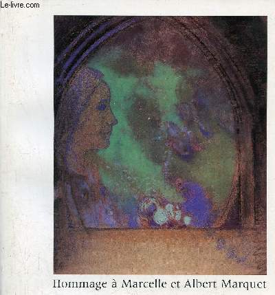 Catalogue Hommage  Marcelle et Albert Marquet - Collection permanente et donation - Galerie des Beaux-Arts Bordeaux janvier-fvrier 1983.