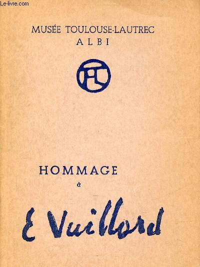 Catalogue Exposition Hommage Edouard Vuillard (1868-1940) - Peintures aquarelles dessins - du 11 juillet au 25 septembre 1960 - Muse Toulouse-Lautrec Albi.