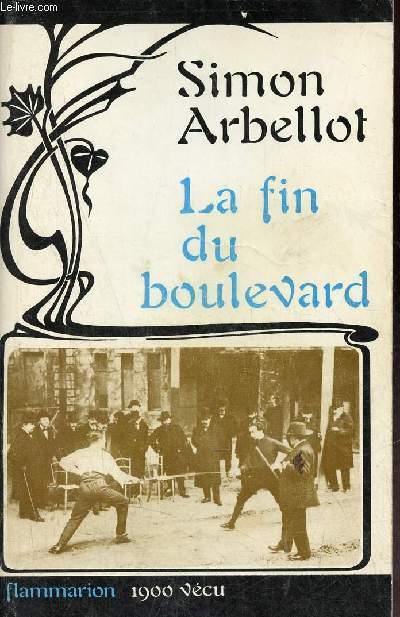 La fin du boulevard - Envoi de l'auteur - Collection 1900 vcu.