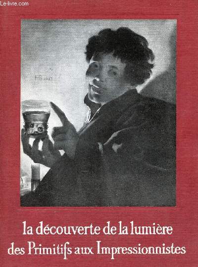 Catalogue la dcouverte de la lumire des Primitifs aux Impressionnistes - Bordeaux 20 mai - 31 juillet 1959.