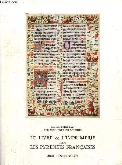 Catalogue le livre et l'imprimerie dans les Pyrnes franaises - Muse Pyrnen chateau fort de Lourdes juin - octobre 1976.