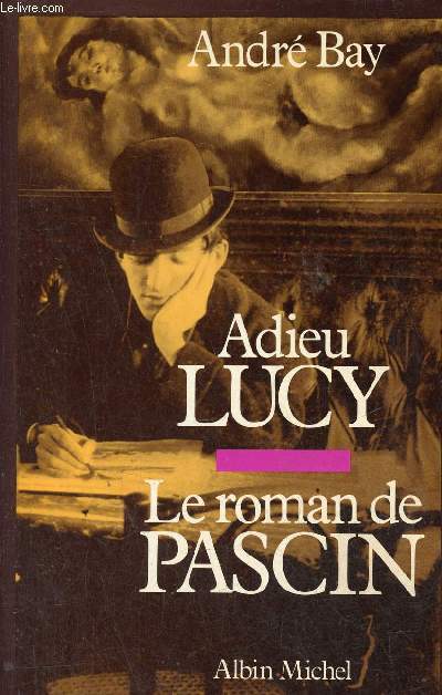 Adieu Lucy - Le roman de Pascin.