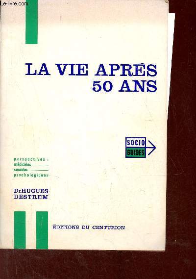 La vie aprs 50 ans - Collection socio guides - Envoi de l'auteur + lettre manuscrite.