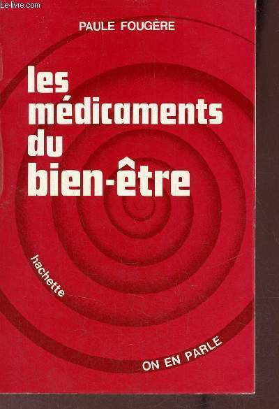 Les mdicaments du bien-tre - Envoi de l'auteur.