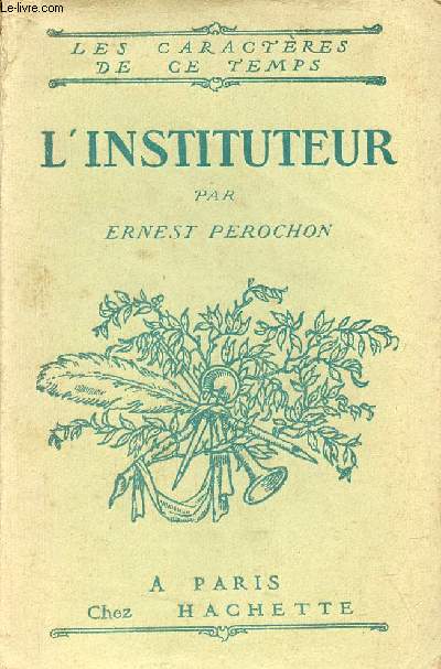 L'Instituteur - Collection les caractres de ce temps.