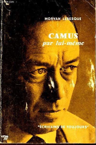 Camus par lui-mme - Collection crivains de toujours n64 - Envoi de l'auteur.